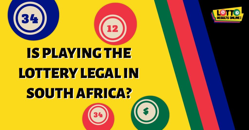 Is Playing the Lottery Legal in South Africa
