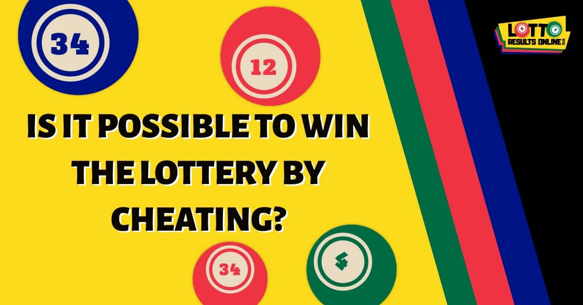 Is It Possible to Win The Lottery by Cheating
