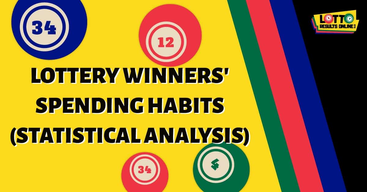 Lottery Winners' Spending Habits (Statistical Analysis)