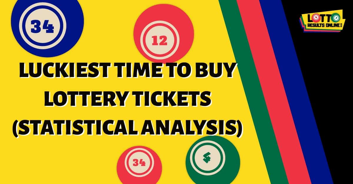 Luckiest Time to Buy Lottery Tickets [Statistical Analysis 2024]